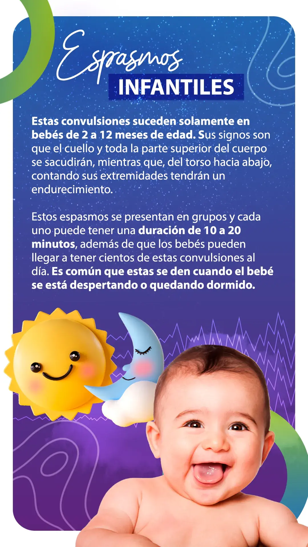 Los espasmos infantiles suceden en bebés de 2 a 12 meses.